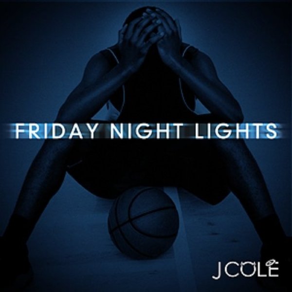 J. Cole Friday Night Lights, 2010