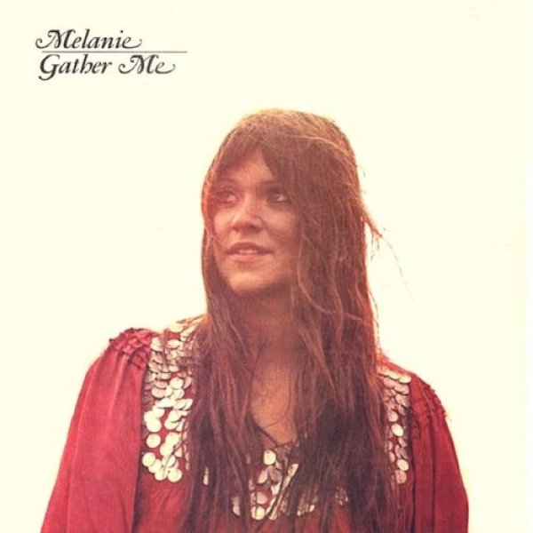 Melanie Gather Me, 1971
