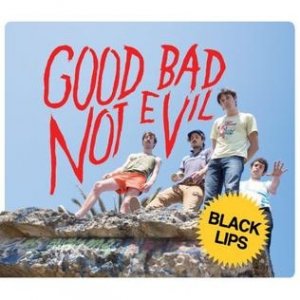 Black Lips Good Bad Not Evil, 2007