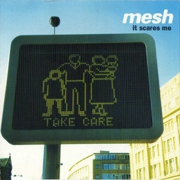 Mesh It Scares Me, 1999