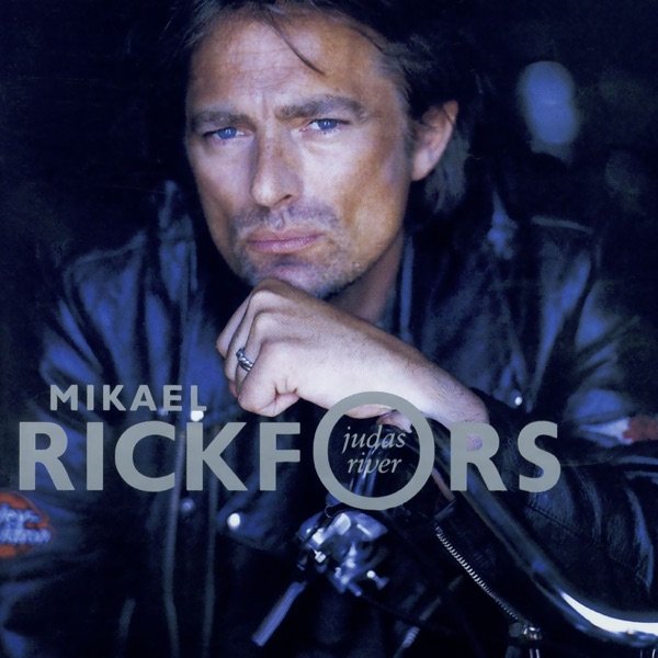 Mikael Rickfors Judas river, 1991