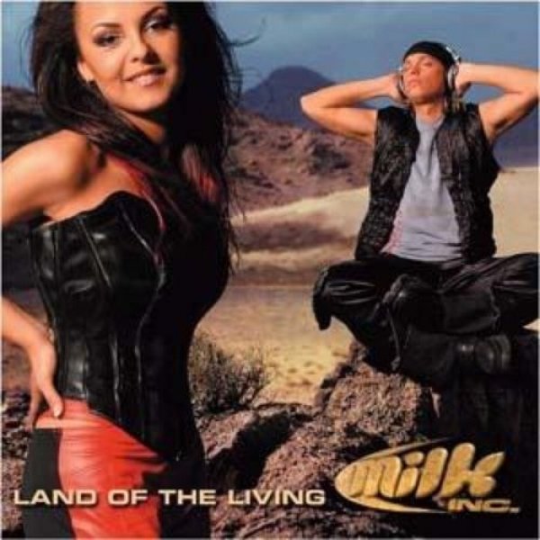 Milk Inc. Land Of The Living, 2000