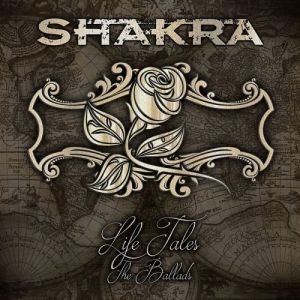 Shakra Life Tales - The Ballads, 2017