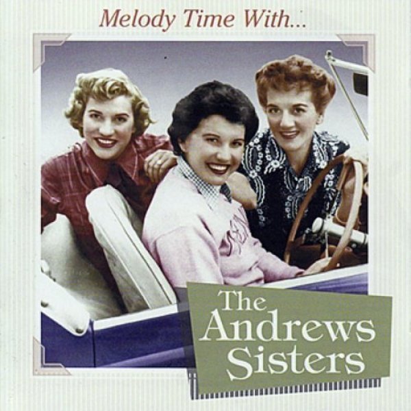 Melody Time With The Andrews Sisters Album 