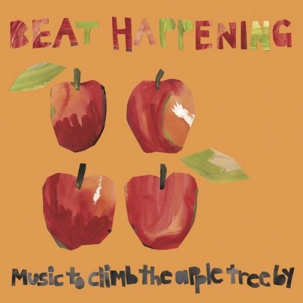 Beat Happening Music to Climb the Apple Tree by, 2003