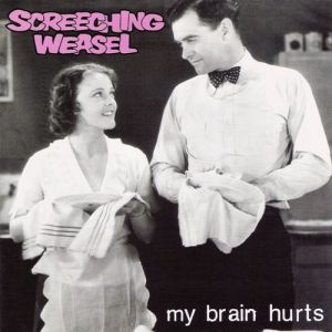 Screeching Weasel My Brain Hurts, 1991