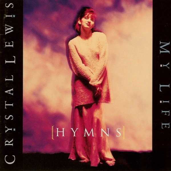 Crystal Lewis (Hymns) My Life , 1995