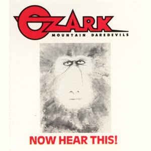 The Ozark Mountain Daredevils Now Hear This!, 1990