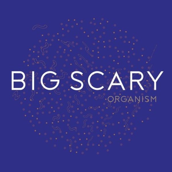Big Scary Organism, 2015
