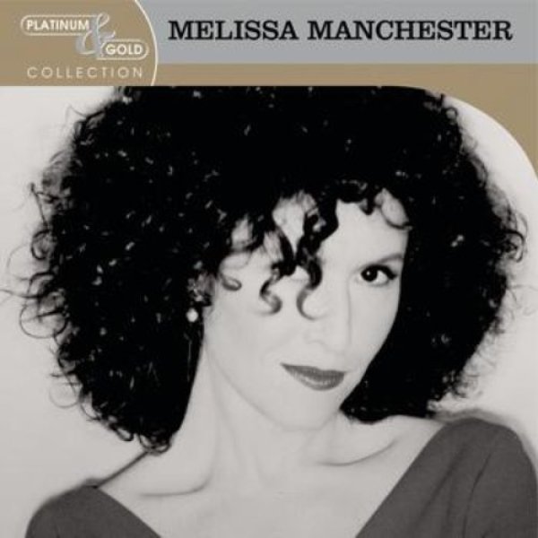 Melissa Manchester  Platinum & Gold Collection, 2004
