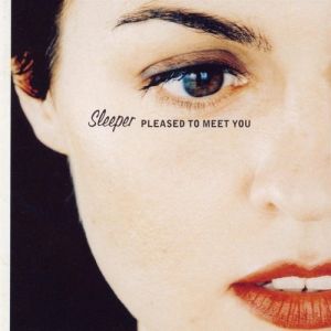 Sleeper Pleased to Meet You, 1997