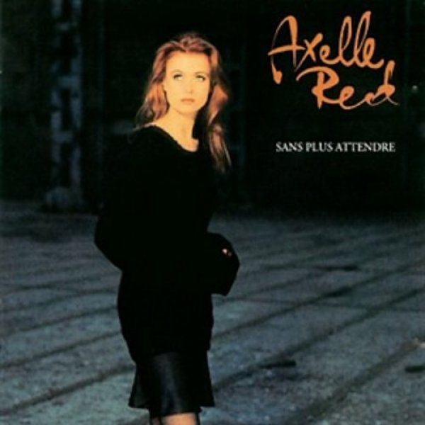 Axelle Red Sans plus attendre, 1993