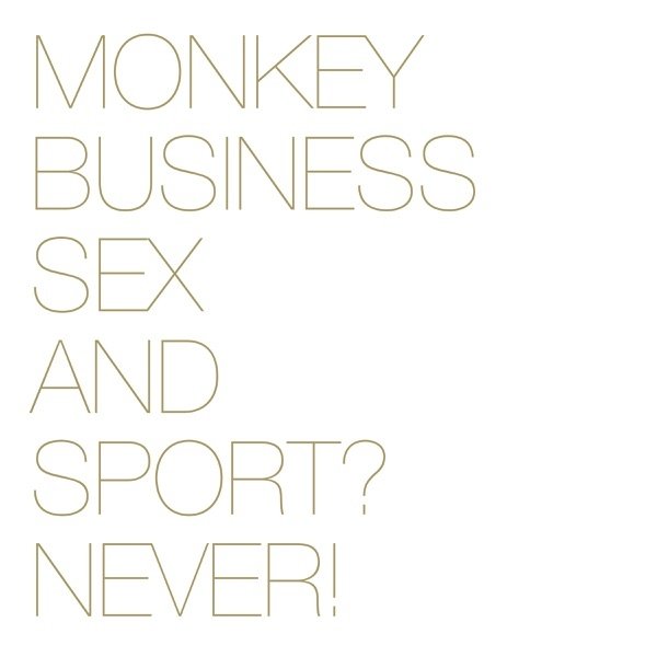 Monkey Business Sex and sport? Never!, 2015