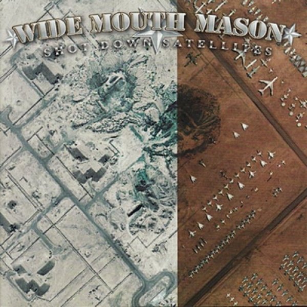 Wide Mouth Mason Shot Down Satellites, 2005