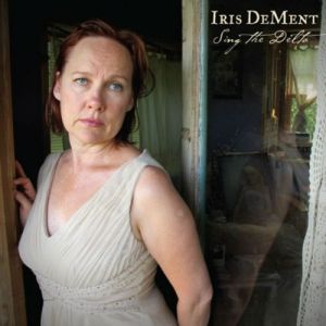 Iris DeMent Sing the Delta, 2012