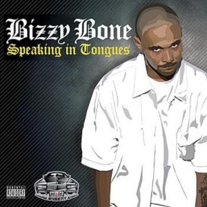 Bizzy Bone Speaking in Tongues, 2005