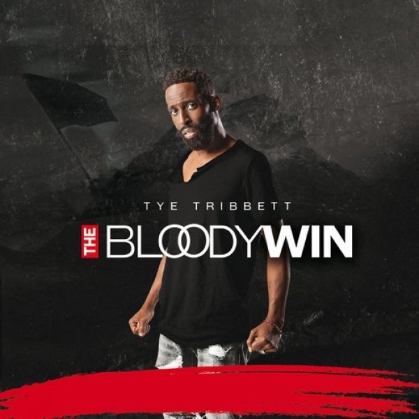 Tye Tribbett The Bloody Win (Live), 2017