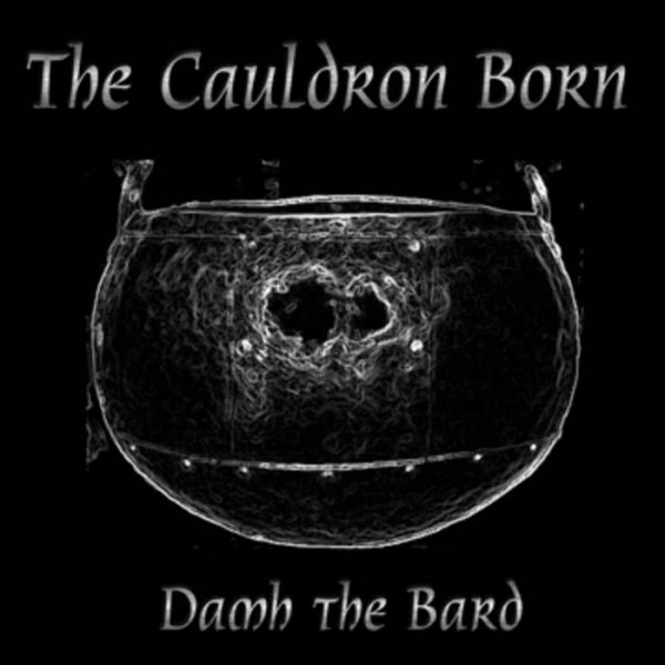 Damh the Bard The Cauldron Born, 2008