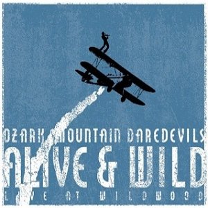 The Ozark Mountain Daredevils Alive & Wild, 2011