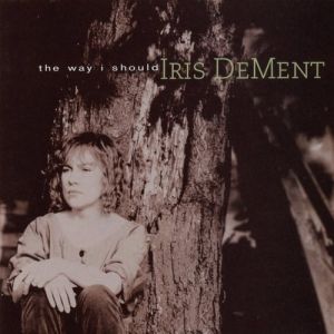 Iris DeMent The Way I Should, 1996