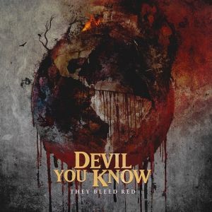 Devil You Know They Bleed Red, 2015
