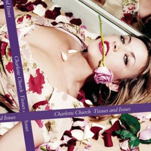 Charlotte Church Tissues and Issues, 2005