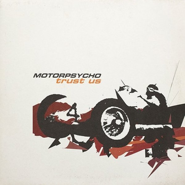 Motorpsycho Trust Us, 1998