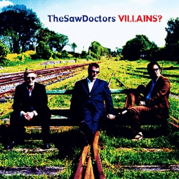 The Saw Doctors Villains?, 2005