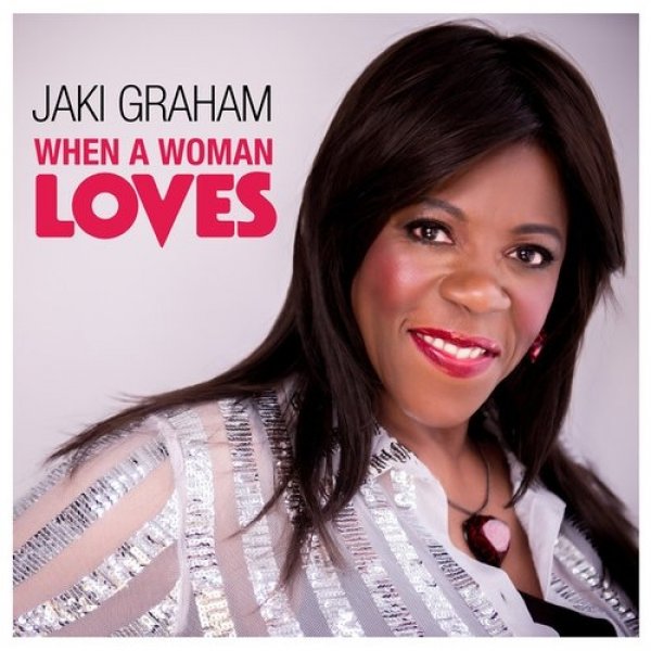 Jaki Graham When a Woman Loves, 2018