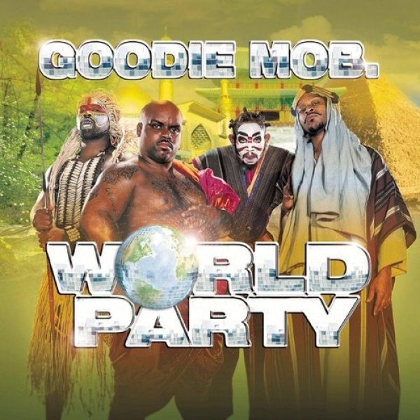 Goodie Mob World Party, 1999