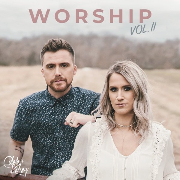 Caleb + Kelsey Worship, Vol. II, 2020
